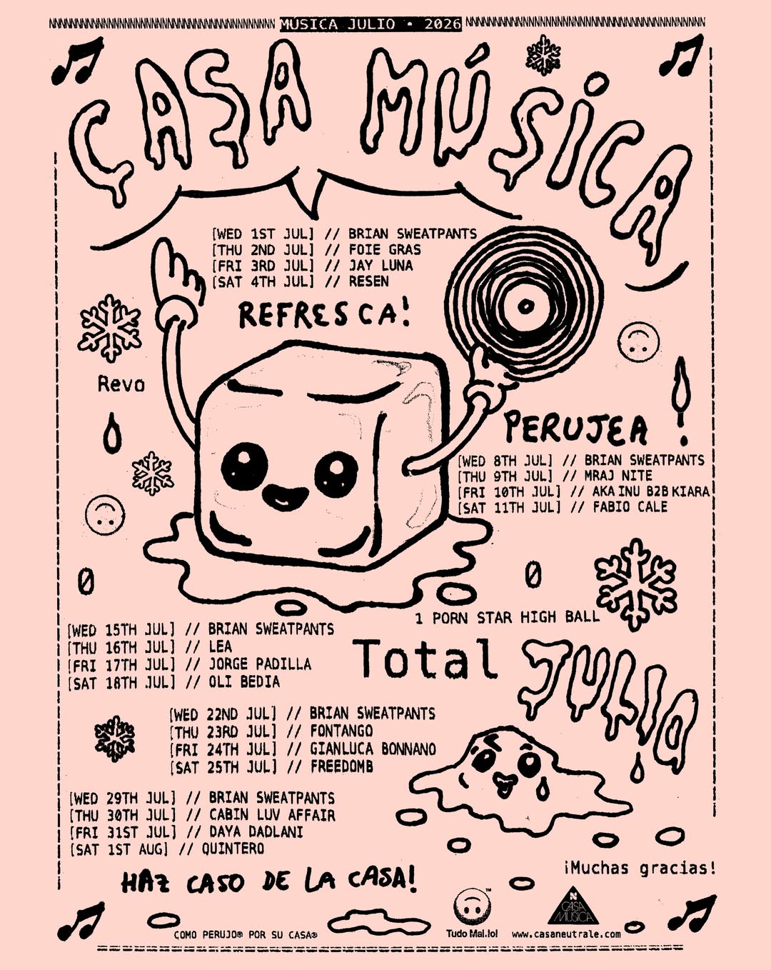 July at Casa Música

@briansweatpants
@_foiegras 
@jaylunamusic 
@resen.music 
@mraj.nite 
@akainusound 
@fabio.cale 
@l