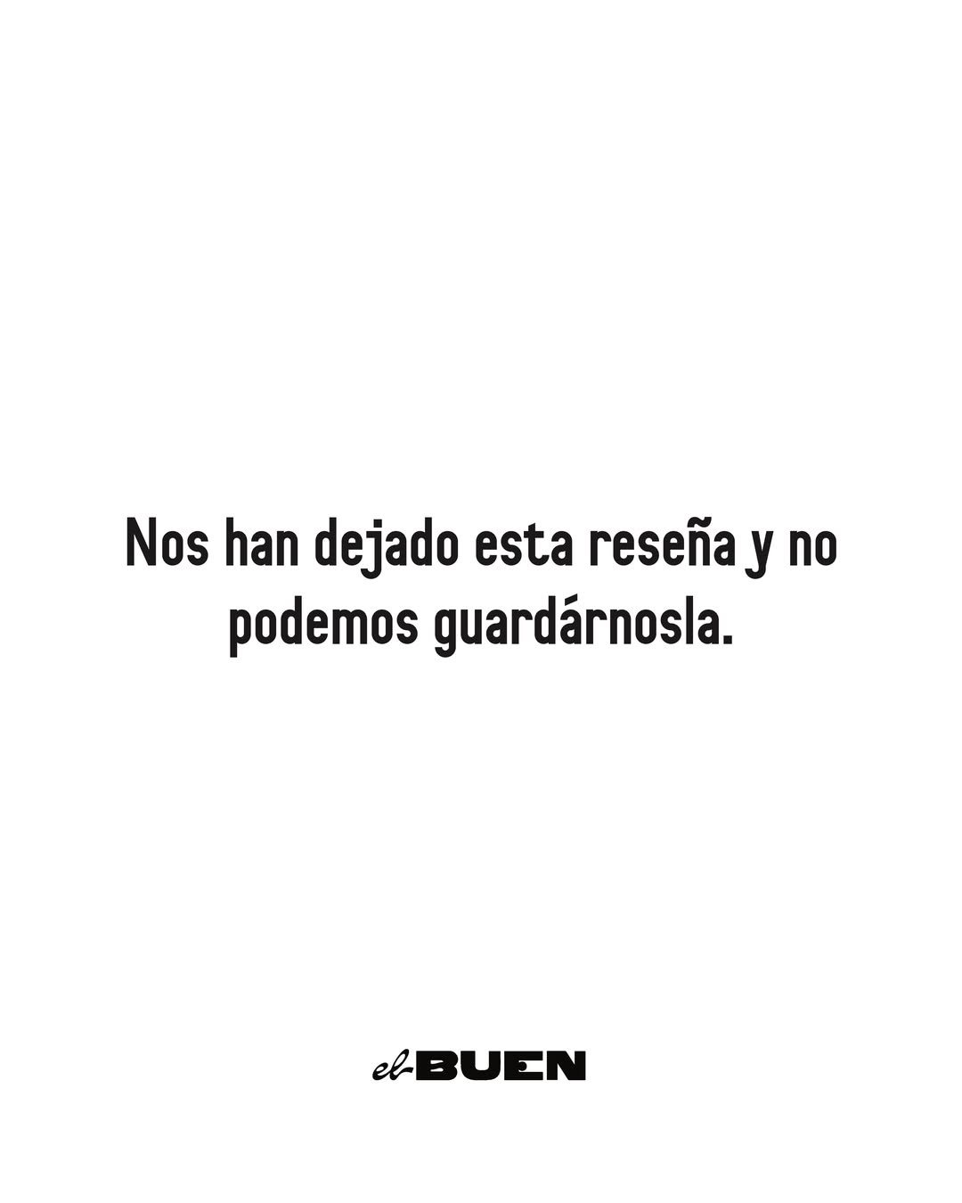 Si tú también has venido, nos encantaría leer lo tuyo.

#ElBuen