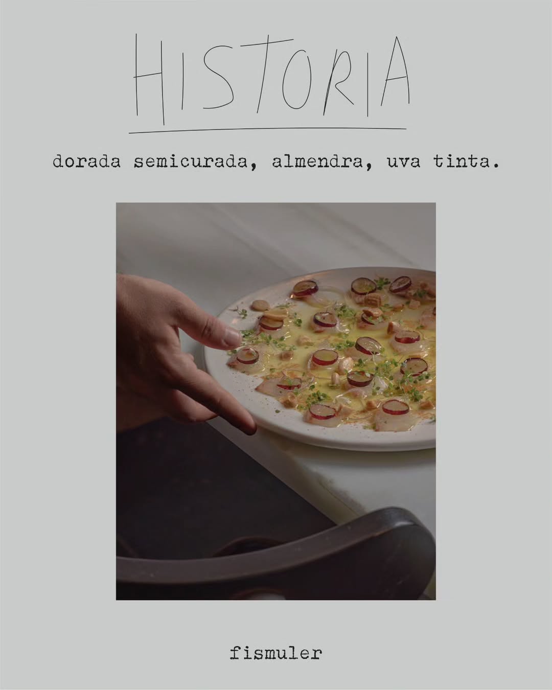 "la idea era hacer un plato de pescado crudo pero queriamos huir de esos ceviches tan ácidos, queríamos que el producto 