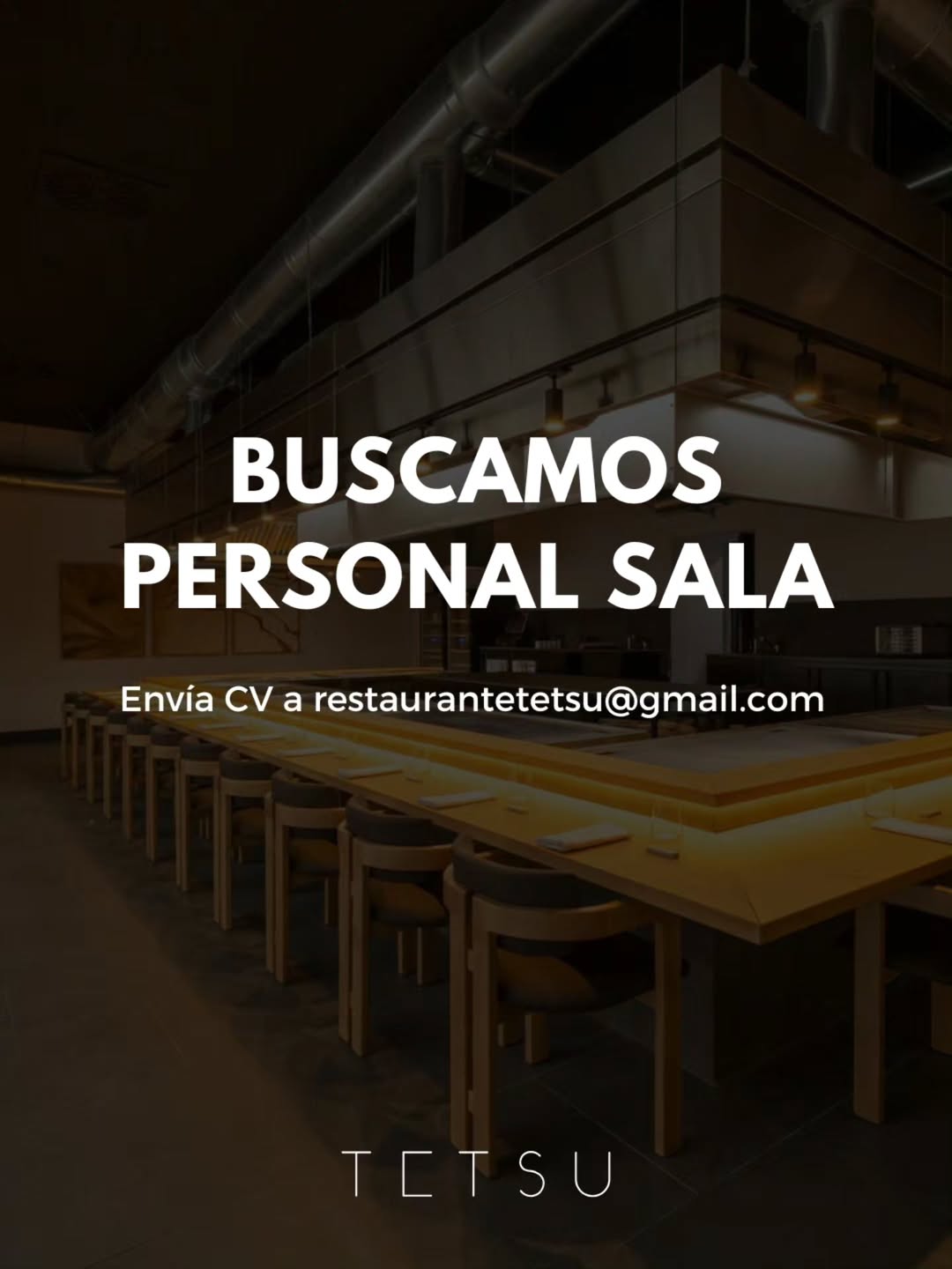 En TETSU buscamos personal de Sala. Te unes? 

Envíanos tu CV : 
restaurantetetsu@gmail.com.

@miguel.aguilarc @joaokath